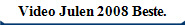 Video Julen 2008 Beste.